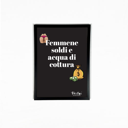 Cornice - Femmene soldi e acqua di cottura